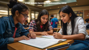 CTET Admit Card 2024 Released by CBSE: How to Download and Important Details