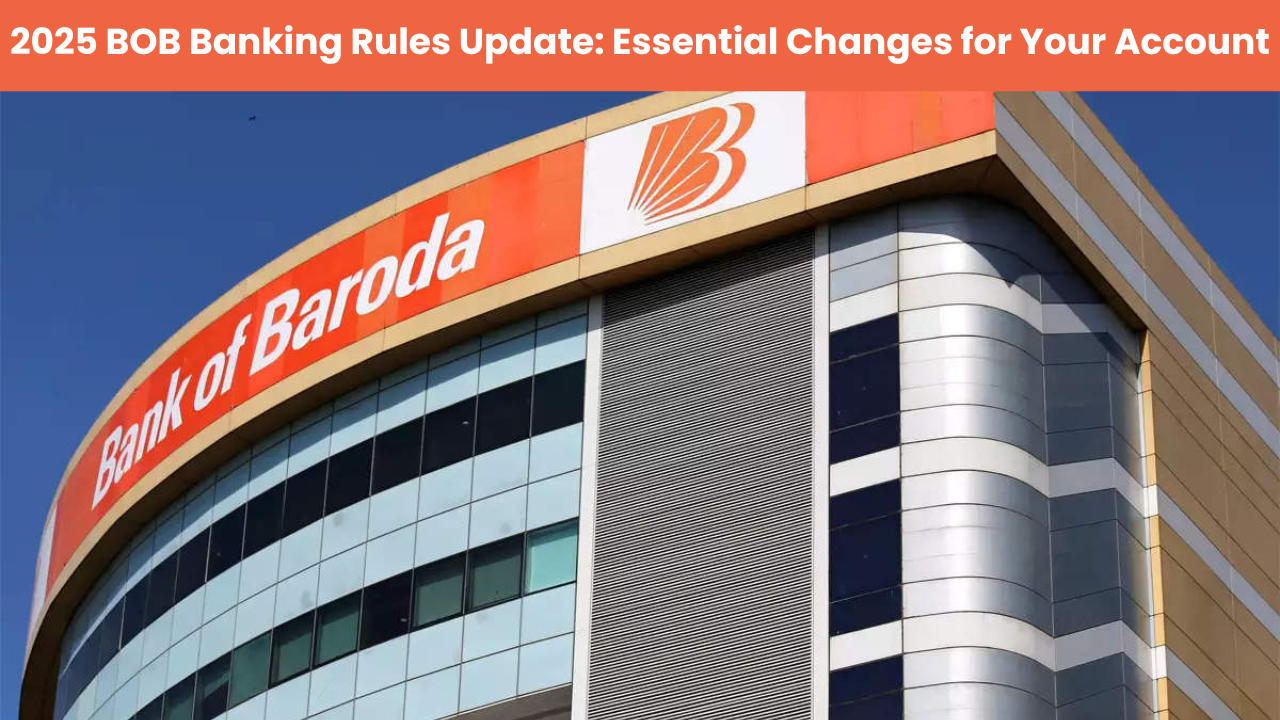 2025 BOB Banking Rules Update: Essential Changes for Your Account