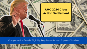 AMC 2024 Class Action Settlement: Compensation Details, Eligibility Requirements, and Payment Timeline